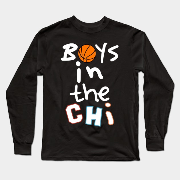 Boys In The Chi (Chicago) Basketball Crew Long Sleeve T-Shirt by WavyDopeness